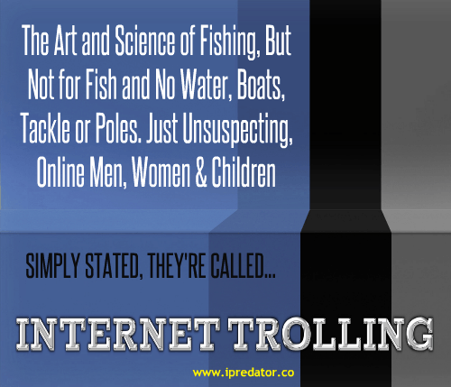 INTERNET TROLLING-CYBER HARASSMENT-CYBERBULLYING-TROLLING-IPREDATOR-IMAGE