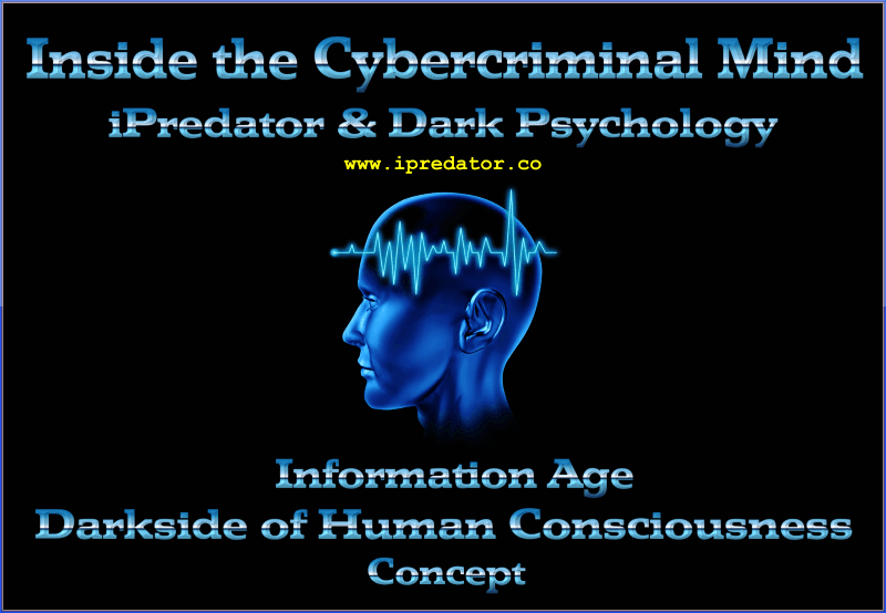 Cyber Criminal-Inside the Cyber Criminal Minds-Inside the Criminal Mind-Michael Nuccitelli-iPredator-Cyber Psychology Image