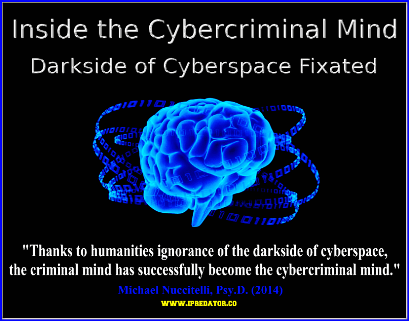 Cybercriminal-Inside the Cyber Criminal Minds-Inside the Criminal Mind-Michael Nuccitelli-iPredator-Cybercriminal Psychology Image